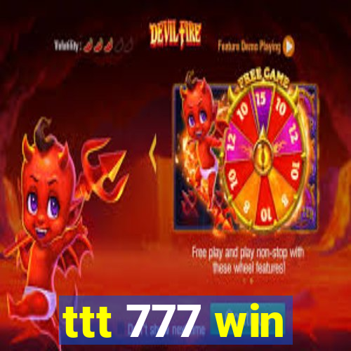 ttt 777 win